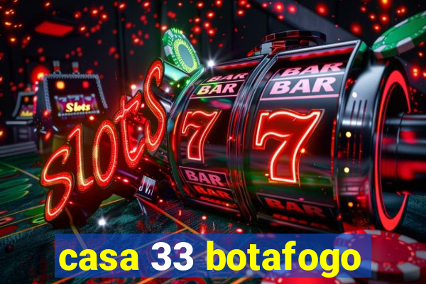 casa 33 botafogo